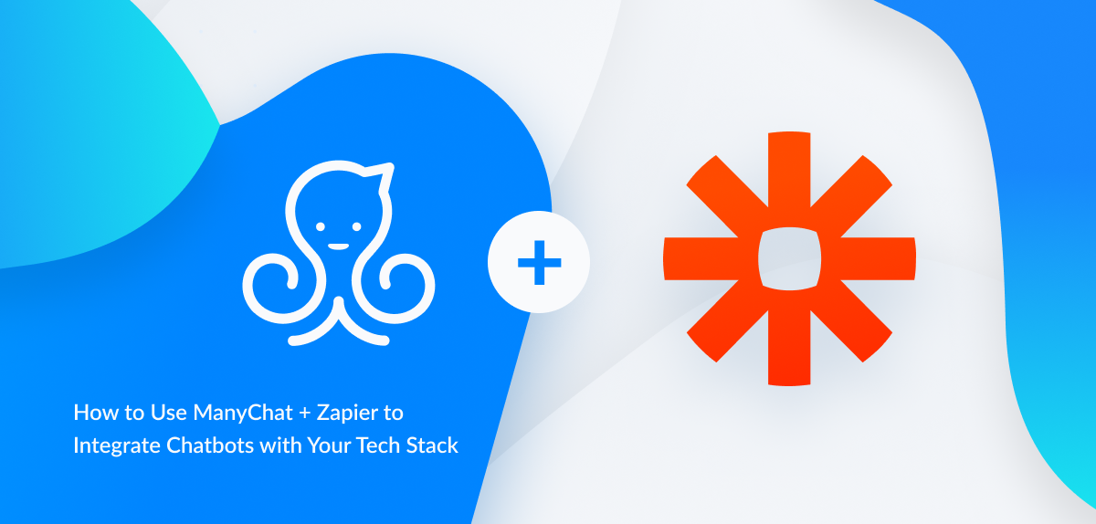 Hero image for an article on how to use ManyChat and Zapier to integrate chatbots into your tech stack