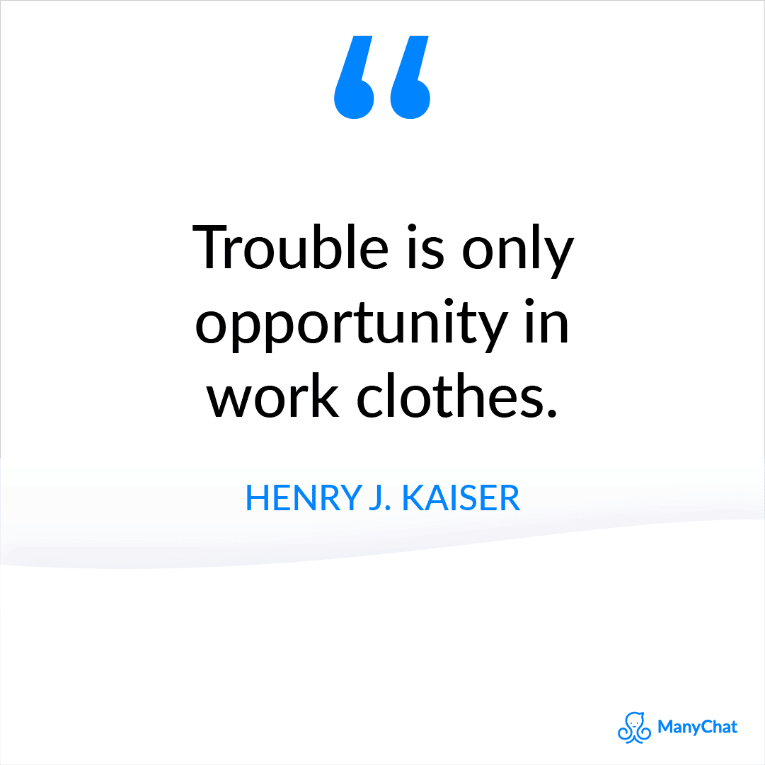 Henry J. Kaiser Motivational Sales Quotes